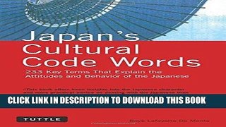 [FREE] Ebook Japan s Cultural Code Words: 233 Key Terms That Explain the Attitudes and Behavior of