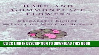 Books Rare and Commonplace Flowers: The Story of Elizabeth Bishop and Lota de Macedo Soares