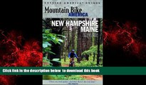 Best books  Mountain Bike America: New Hampshire/Maine: An Atlas of New Hampshire and Souther