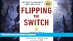 READ BOOK  Flipping the Switch: Unleash the Power of Personal Accountability Using the QBQ! FULL