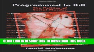 Best Seller Programmed to Kill: The Politics of Serial Murder Read online Free