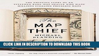Best Seller The Map Thief: The Gripping Story of an Esteemed Rare-Map Dealer Who Made Millions