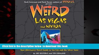 Read book  Weird Las Vegas and Nevada: Your Alternative Travel Guide to Sin City and the Silver