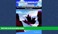 READ book  Canadian Immigration Made Easy: How to Immigrate into Canada (All Classes) with