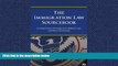 READ book  The Immigration Law Sourcebook: A Compendium of Immigration-Related Laws and Policy