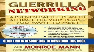 KINDLE Guerrilla Networking: A Proven Battle Plan to Attract the Very People You Want to Meet