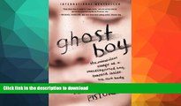 FAVORITE BOOK  Ghost Boy: The Miraculous Escape of a Misdiagnosed Boy Trapped Inside His Own