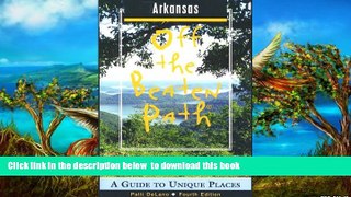 GET PDFbooks  Arkansas Off the Beaten Path: A Guide to Unique Places (Off the Beaten Path Series)