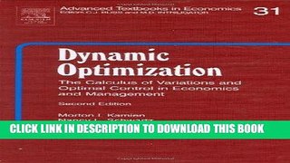 KINDLE Dynamic Optimization: The Calculus of Variations and Optimal Control in Economics and