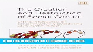 MOBI The Creation And Destruction of Social Capital: Entrepreneurship, Co-operative Movements And