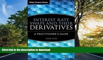 READ BOOK  Interest Rate Swaps and Their Derivatives: A Practitioner s Guide FULL ONLINE