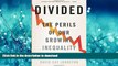 READ BOOK  Divided: The Perils of Our Growing Inequality FULL ONLINE
