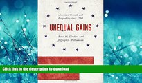 READ BOOK  Unequal Gains: American Growth and Inequality since 1700 (The Princeton Economic