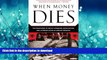 EBOOK ONLINE  When Money Dies: The Nightmare of Deficit Spending, Devaluation, and Hyperinflation