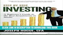 [FREE] Ebook Step by Step Investing: A Beginner s Guide to the Best Investments in Stocks (Volume