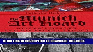 [DOWNLOAD] EBOOK The Munich Art Hoard: Hitler s Dealer and His Secret Legacy Audiobook Online