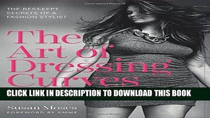 [FREE] EPUB The Art of Dressing Curves: The Best-Kept Secrets of a Fashion Stylist Download Ebook