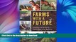 GET PDF  Farms with a Future: Creating and Growing a Sustainable Farm Business FULL ONLINE