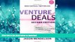 GET PDF  Venture Deals: Be Smarter Than Your Lawyer and Venture Capitalist  PDF ONLINE