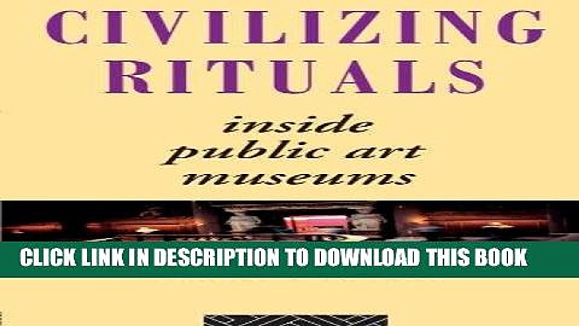 Download Ebook Civilizing Rituals Inside Public Art Museums Re Visions Critical Studies In - 