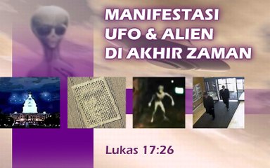 15M - UFO dan ALIEN DI AKHIR ZAMAN