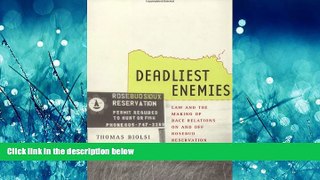 Free [PDF] Downlaod  Deadliest Enemies: Law and the Making of Race Relations on and off Rosebud