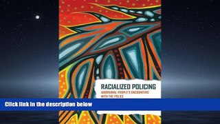 READ book  Racialized Policing: Aboriginal People s Encounters with the Police Elizabeth Comack