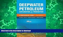 READ BOOK  Deepwater Petroleum Exploration   Production: A Nontechnical Guide FULL ONLINE