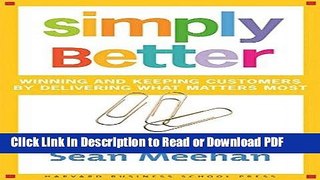 Read Simply Better: Winning and Keeping Customers by Delivering What Matters Most PDF Free