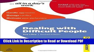 Read Dealing with Difficult People: Handle Aggression; Manage Conflict; Motivate Poor Performers