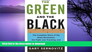 READ  The Green and the Black: The Complete Story of the Shale Revolution, the Fight over