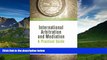 FREE PDF  International Arbitration and Mediation: A Practical Guide (Kluwer Law International)