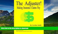 FAVORITE BOOK  The Adjuster! Making Insurance Claims Pay FULL ONLINE