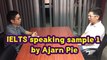 IELTS speaking sample 1 by Ajarn Pie Englogic