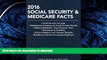 GET PDF  Social Security   Medicare Facts 2016: Social Security Coverage, Maximization Strategies