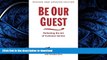 READ BOOK  Be Our Guest: Perfecting the Art of Customer Service (Disney Institute Book, A)  BOOK