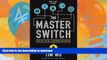 EBOOK ONLINE  The Master Switch: The Rise and Fall of Information Empires FULL ONLINE