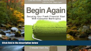 READ book  Begin Again: Securing Your Fresh Financial Start With Consumer Bankruptcy #A# READ