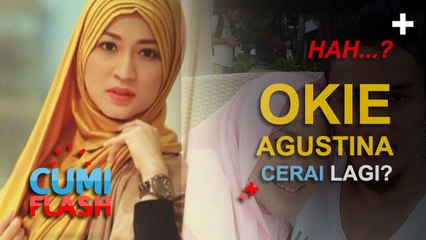 Hah? Okie Agustina Cerai Lagi? - CumiFlash 24 November 2016