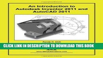 MOBI DOWNLOAD An Introduction to Autodesk Inventor 2011 and AutoCAD 2011 PDF Kindle