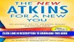 MOBI DOWNLOAD New Atkins for a New You: The Ultimate Diet for Shedding Weight and Feeling Great.