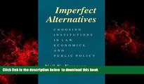 Best books  Imperfect Alternatives: Choosing Institutions in Law, Economics, and Public Policy