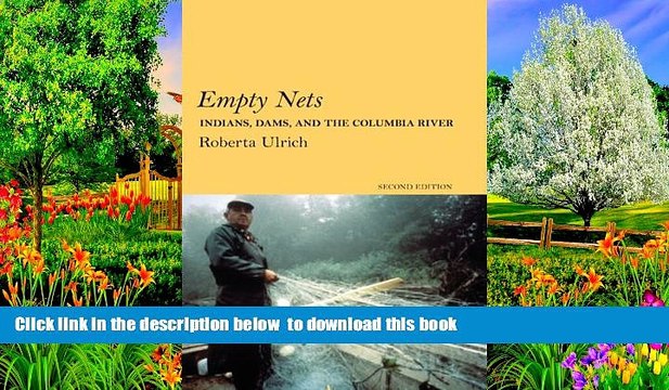 liberty books Empty Nets, 2nd ed: Indians, Dams, and the Columbia River (Culture and Environment