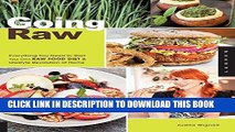 EPUB DOWNLOAD Going Raw: Everything You Need to Start Your Own Raw Food Diet and Lifestyle