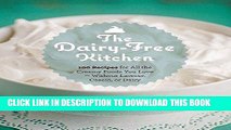 MOBI DOWNLOAD The Dairy-Free Kitchen: 100 Recipes for all the Creamy Foods You Love--Without
