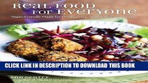 MOBI DOWNLOAD Real Food for Everyone: Vegan-Friendly Meals for Meat-Lovers, Vegetarians, and