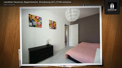 Location Vacances Appartement, Strasbourg (67), 910€/semaine