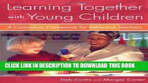 MOBI DOWNLOAD Learning Together with Young Children: A Curriculum Framework for Reflective