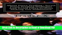 Download About Forex Trading : Secret Forex Trading Strategies And Weird Forex Systems Making You