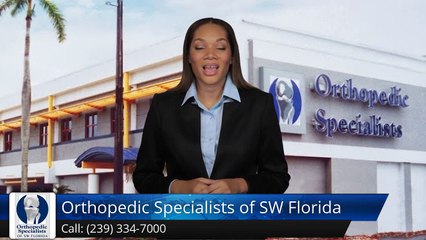 Orthopedic Specialists of SW Florida Fort Myers         Impressive         5 Star Review by Anonymous